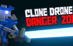 机器人角斗场/Clone Drone in the Danger Zone（v0.19.0.88）